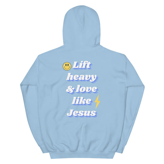 Lift heavy & love like Jesus hoodie